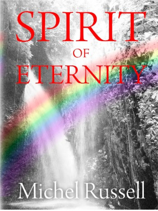 Title details for Spirit of Eternity by Michel Russell - Available